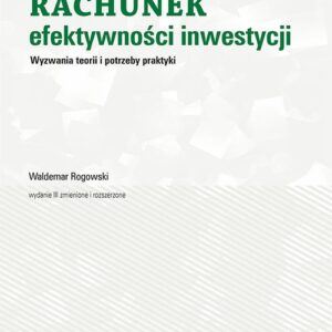 Rachunek efektywności inwestycji. Wyzwania teorii i potrzeby praktyki
