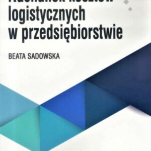 Rachunek kosztów logistycznych w przedsiębiorstwie