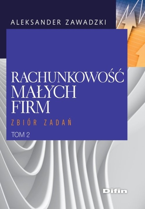 Rachunkowość małych firm Tom 2. Zbiór zadań