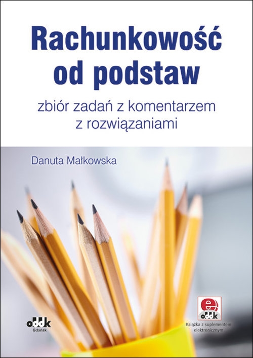 Rachunkowość od podstaw - zbiór zadań z komentarzem z rozwiązaniami (z suplementem elektronicznym). RFK1248e