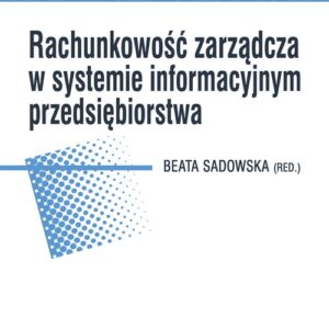 Rachunkowość zarządcza w systemie informacyjnym przedsiębiorstwa