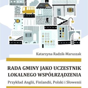 Rada gminy jako uczestnik lokalnego współrządzenia. Przykład Anglii, Finlandii, Polski i Słowenii