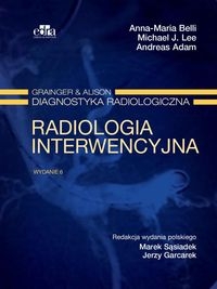Radiologia interwencyjna. Grainger & Alison Diagnostyka radiologiczna