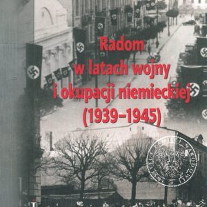 Radom w latach wojny i okupacji niemieckiej (1939-1945)
