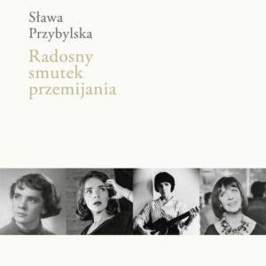 Radosny smutek przemijania