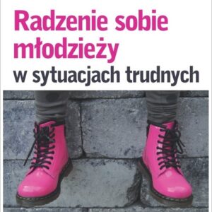Radzenie sobie młodzieży w sytuacjach trudnych