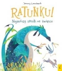 Ratunku! Najmilszy smok na świecie!