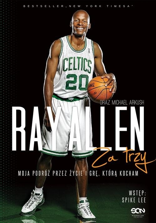Ray Allen Za trzy.. Moja podróż przez życie i grę, którą kocham