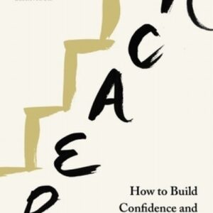 Reach. How to Build Confidence and Step Outside Your Comfort Zone