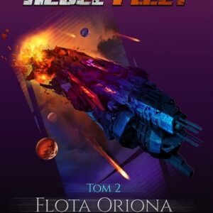 Rebel Fleet Tom 2 Flota Oriona
