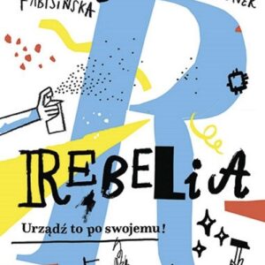 Rebelia. Urządź to po swojemu!