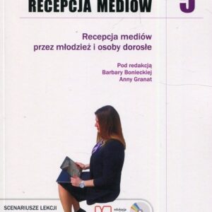 Recepcja mediów 5. Recepcja mediów przez młodzież i osoby dorosłe + CD
