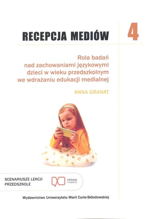 Recepcja mediów Tom 4. Rola badań nad zachowaniami językowymi dzieci w wieku przedszkolnym