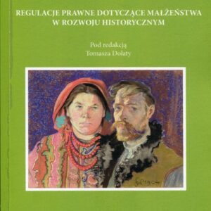 Regulacje prawne dotyczące małżeństwa w rozwoju historycznym