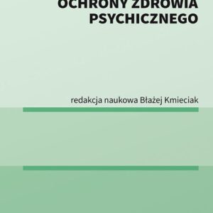 Regulacje prawne w systemie ochrony zdrowia psychicznego