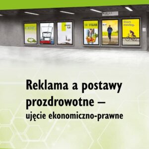 Reklama a postawy prozdrowotne. ujęcie ekonomiczno-prawne