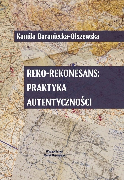 Reko-rekonesans. Praktyka autentyczności