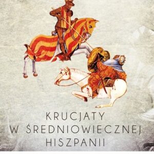 Rekonkwista Krucjaty w średniowiecznej Hiszpanii