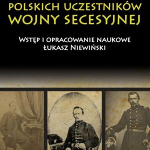 Relacje polskich uczestników wojny secesyjnej