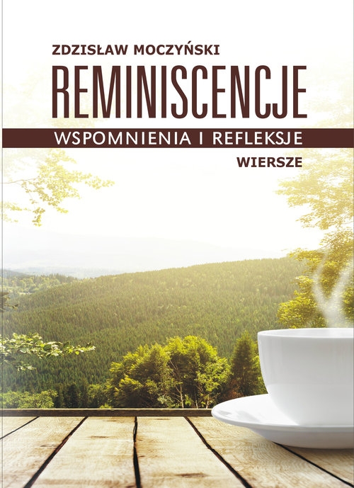 Reminiscencje - wspomnienia i refleksje. wiersze