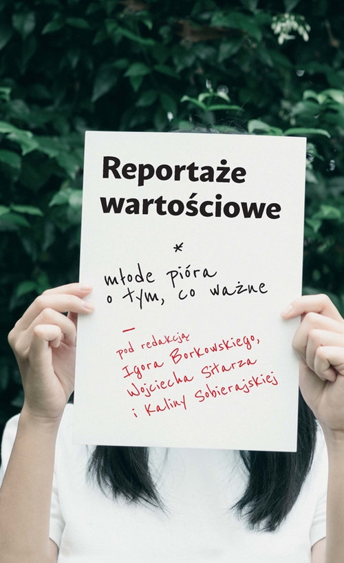 Reportaże wartościowe.. Młode pióra o tym, co ważne