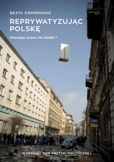 Reprywatyzując Polskę. Historia wielkiego przekrętu
