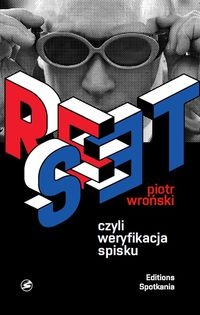 Reset. czyli weryfikacja spisku