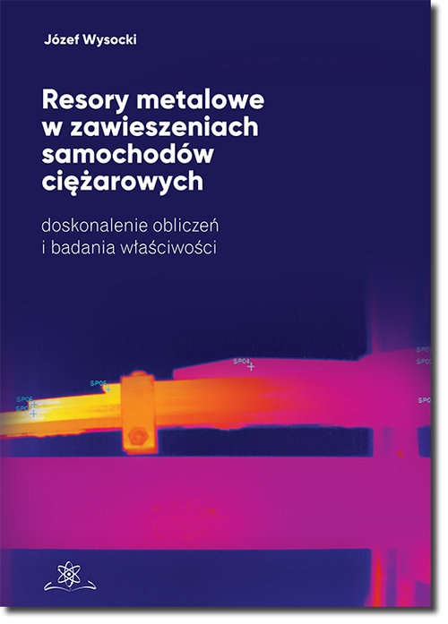Resory metalowe w zawieszeniach samochodów ciężarowych. Doskonalenie obliczeń i badanie właściwości