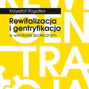 Rewitalizacja i gentryfikacja w wymiarze społecznym