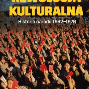 Rewolucja kulturalna Historia narodu 1962-1976
