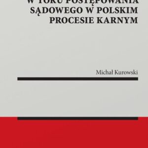Rezygnacja z oskarżania w toku postępowania sądowego w polskim procesie karnym