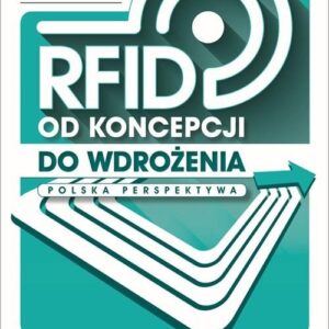 RFID od koncepcji do wdrożenia. Polska perspektywa