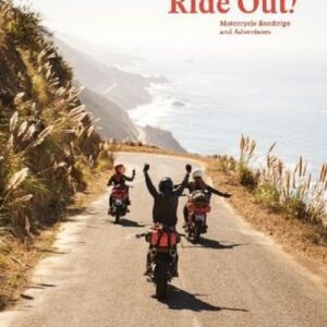 Ride Out!. Motorcycle Roadtrips and Adventures