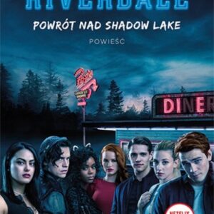 Riverdale Tom 2 Powrót nad Shadow Lake