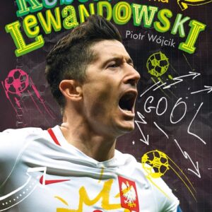 Robert Lewandowski. Najlepsze bramki