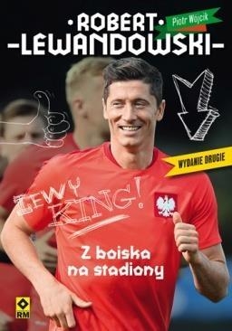 Robert Lewandowski. Z boiska na stadiony w.2017