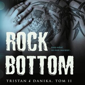 Rock Bottom Tristan i Danika. Tom 2