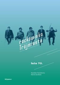 Rockowisko Trójmiasta. lata 70