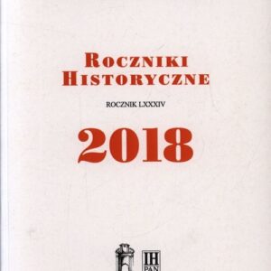 Roczniki Historyczne. T.84 2018