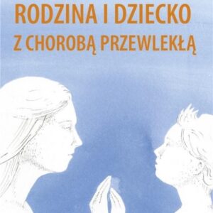 Rodzina i dziecko z chorobą przewlekłą