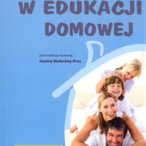 Rodzina w edukacji domowej / Wyd. Gotów