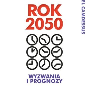 Rok 2050. Wyzwania i prognozy