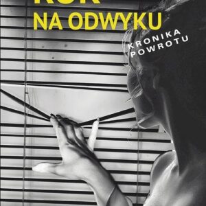 Rok na odwyku. Kronika powrotu