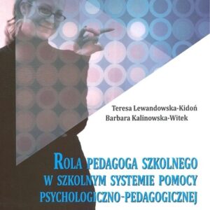 Rola pedagoga szkolnego w szkolnym systemie pomocy psychologiczno-pedagogicznej