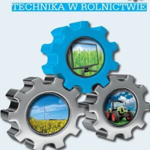Rolnictwo cz. VII. Technika w rolnictwie. Podstawy techniki. Mechanizacja produkcji roślinnej