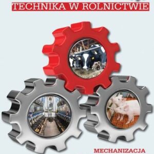 Rolnictwo cz. VIII. Technika w rolnictwie. Podstawy techniki. Mechanizacja produkcji zwierzęcej. Eksploatacja sprzętu rolniczego