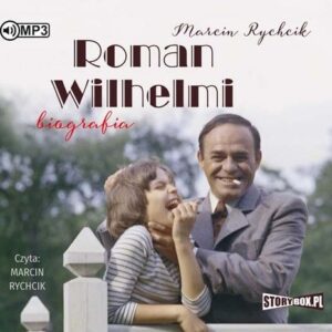 Roman Wilhelmi Biografia
	 (Audiobook)
