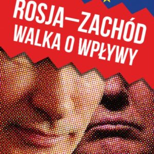 Rosja - Zachód Walka o wpływy