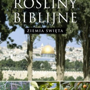 Rośliny biblijne. Ziemia święta