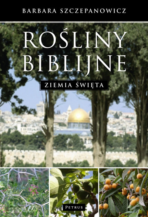 Rośliny biblijne. Ziemia święta